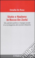 Stato e nazione in Rocco De Zerbi. Vita, pensiero politico e impegno sociale di un protagonista del secondo Ottocento