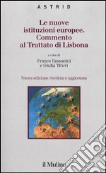 Le nuove istituzioni europee. Commento al trattato di Lisbona libro