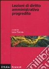 Lezioni di diritto amministrativo progredito libro