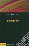 L'Ellenismo libro di Landucci Gattinoni Franca