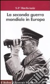 La seconda guerra mondiale in Europa libro