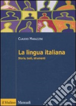 La Lingua italiana. Storia, testi, strumenti