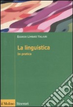 La linguistica. In pratica libro