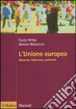 L'Unione Europea. Governo, istituzioni, politiche libro usato