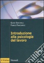 Introduzione alla psicologia del lavoro libro