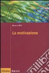 La Motivazione libro di Moè Angelica