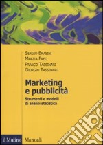 Marketing e pubblicità. Strumenti e modelli di analisi statistica libro