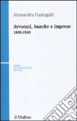 Avvocati, banche e imprese 1890-1940 libro