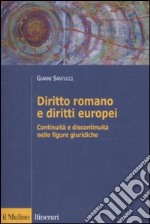 Diritto romano e diritti europei. Continuità e discontinuità nelle figure giuridiche libro