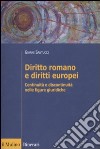 Diritto romano e diritti europei. Continuità e discontinuità nelle figure giuridiche libro di Santucci Gianni