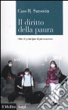 Il diritto della paura. Oltre il principio di precauzione libro di Sunstein Cass R.