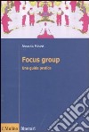 Focus group. Una guida pratica libro