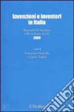 Invenzioni e inventori in Italia. Rapporto di Artimino sullo sviluppo locale 2009 libro