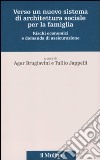 Verso un nuovo sistema di architettura sociale per la famiglia. Rischi economici e domanda di assicurazione libro