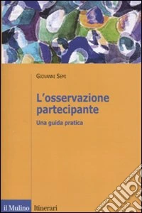 L'osservazione partecipante. Una guida pratica