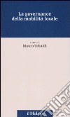 La Governance della mobilità locale libro di Tebaldi M. (cur.)