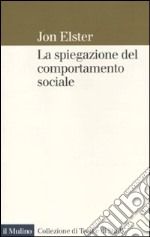 La Spiegazione del comportamento sociale libro