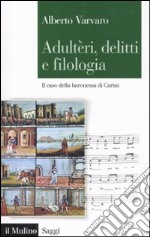 Adultèri, delitti e filologia. Il caso della baronessa di Carini libro