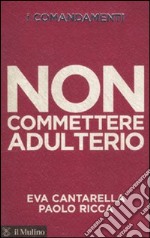 I Comandamenti. Non commettere adulterio libro