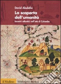 La Scoperta dell'umanità. Incontri atlantici nell'età di Colombo