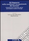 Dodicesimo rapporto sulla condizione occupazionale dei laureati. Investimenti in capitale umano nel futuro di Italia ed Europa libro di Consorzio Interuniversitario AlmaLaurea (cur.)