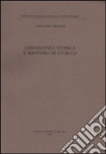 Conoscenza storica e mestiere di storico libro