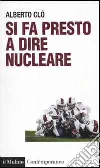Si fa presto a dire nucleare