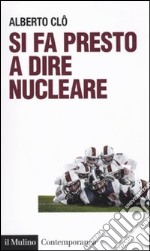 Si fa presto a dire nucleare libro