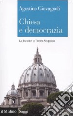 Chiesa e democrazia. La lezione di Pietro Scoppola libro