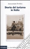 Storia del turismo in Italia libro di Berrino Annunziata