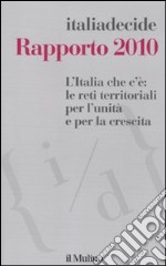 L'Italia che c'è: le reti territoriali per l'unità e per la crescita. Rapporto 2010 libro