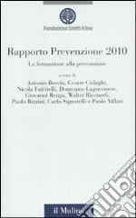 La Formazione alla prevenzione. Rapporto prevenzione 2010 libro