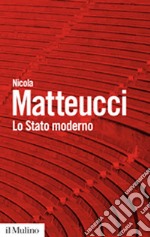 Lo stato moderno. Lessico e percorsi libro