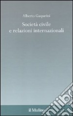 Società civile e relazioni internazionali libro