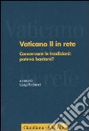 Vaticano II in rete. Vol. 2: Conservare le tradizioni: poteva bastare? libro