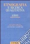 Etnografia e ricerca qualitativa (2011). Vol. 1 libro