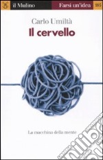 Il cervello. La macchina della mente libro