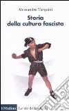 Storia della cultura fascista libro