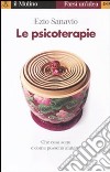 Le psicoterapie. Che cosa sono e come possono aiutarci libro