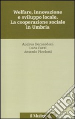Welfare, innovazione e sviluppo locale. La cooperazione sociale in Umbria