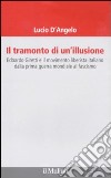 Il tramonto di un'illusione. Edoardo Giretti e il movimento liberista italiano dalla prima guerra mondiale al fascismo libro