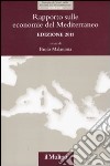 Rapporto sulle economie del Mediterraneo 2011 libro di Malanima P. (cur.)