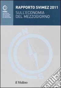 Rapporto Svimez 2011 sull'economia del Mezzogiorno libro