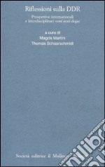 Riflessioni sulla DDR. Prospettive internazionali e interdisciplinari vent'anni dopo libro