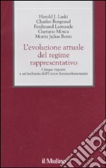 L'evoluzione attuale del regime rappresentativo. Cinque risposte a un'inchiesta dell'Union Interparlementaire libro