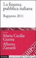 La finanza pubblica italiana. Rapporto 2011 libro