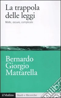 La trappola delle leggi. Molte, oscure, complicate
