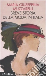 Breve storia della moda in Italia libro