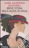 Breve storia della moda in Italia libro