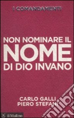 I comandamenti. Non nominare il nome di Dio invano libro